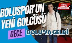 Gece Bolu’ya geldi…