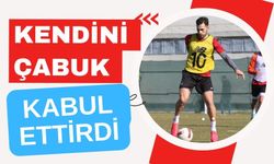 Kendini çabuk kabul ettirdi