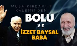 Bolu ve İzzet Baysal Baba