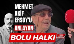 Mehmet Akif Ersoy'u anlayan Bolu halkı