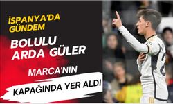 İspanya'da gündem Arda Güler! Marca'nın manşetinde yer aldı