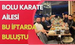 BOLU KARATE AİLESİ BU İFTARDA BULUŞTU