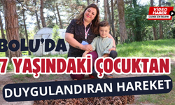 Bolu'da 7 yaşındaki çocuktan duygulandıran hareket