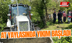 At yaylasında yıkım başladı