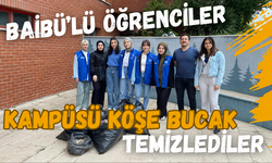 BAİBÜ’LÜ ÖĞRENCİLER KAMPÜSÜ KÖŞE BUCAK TEMİZLEDİ