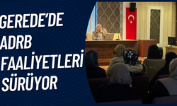 Gerede’de ADRB Faaliyetleri Sürüyor