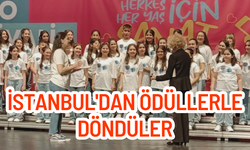 İSTANBUL'DAN ÖDÜLLERLE DÖNDÜLER