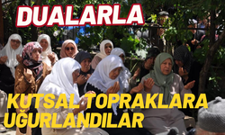 Dualarla kutsal topraklara uğurlandılar