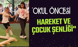 ''Okul Öncesi Hareket ve Çocuk Şenliği''