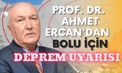 Prof. Dr. Ahmet Ercan’dan Bolu için deprem uyarısı