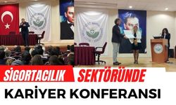 SİGORTACILIK SEKTÖRÜNDE KARİYER KONFERANSI