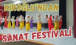 KIROĞLU’NDAN SANAT FESTİVALİ