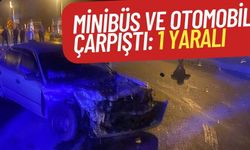 Minibüs ve otomobil çarpıştı: 1 yaralı