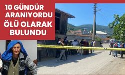 10 GÜNDÜR ARANIYORDU, ÖLÜ OLARAK BULUNDU