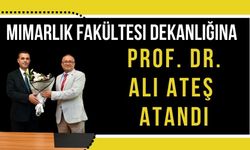 Mimarlık Fakültesi Dekanlığına Prof. Dr. Ali Ateş atandı