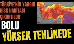 Türkiye'nin yangın risk haritası çıkartıldı!  BOLU YÜKSEK TEHLİKEDE