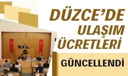 DÜZCE’DE ULAŞIM ÜCRETLERİ GÜNCELLENDİ