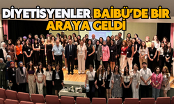 DİYETİSYENLER BAİBÜ’DE BİR ARAYA GELDİ