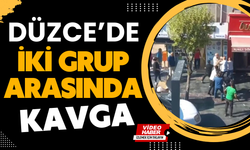 DÜZCE’DE İKİ GRUP ARASINDA KAVGA