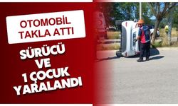 OTOMOBİL TAKLA ATTI: SÜRÜCÜ VE 1 ÇOCUK YARALANDI