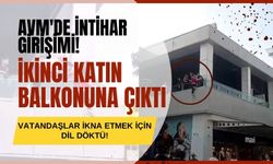 AVM'de intihar girişimi! İkinci katın balkonuna çıktı, vatandaşlar ikna etmek için dil döktü!