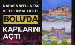 NARVEN WELLNESS VE THERMAL HOTEL BOLU'DA KAPILARINI AÇTI