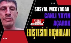 Sosyal medyadan canlı yayın açarak eniştesini bıçakladı