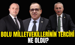 BOLU MİLLETVEKİLLERİNİN TERCİHİ NE OLDU?