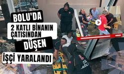 BOLU'DA 2 KATLI BİNANIN ÇATISINDAN DÜŞEN İŞÇİ YARALANDI