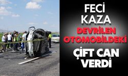 FECİ KAZA: DEVRİLEN OTOMOBİLDEKİ ÇİFT CAN VERDİ