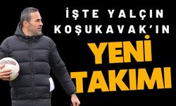 İŞTE YALÇIN KOŞUKAVAK'IN YENİ TAKIMI