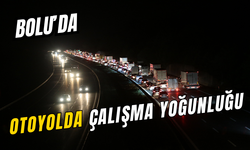 Bolu’da, otoyolda çalışma yoğunluğu