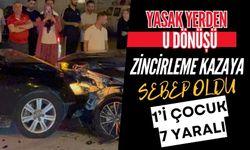 Yasak yerden U dönüşü zincirleme kazaya sebep oldu: 1’i çocuk 7 yaralı