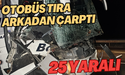 Otobüs tıra arkadan çarptı: 25 yaralı