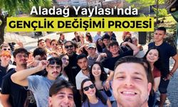 Aladağ Yaylası’nda Gençlik değişimi projesi