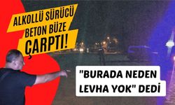 Alkollü sürücü beton büze çarptı, “Burada neden levha yok?” dedi