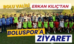 BOLU VALİSİ ERKAN KILIÇ'TAN BOLUSPOR'A ZİYARET