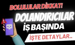 Bolulular dikkat! Dolandırılabilirsiniz