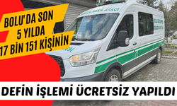 Bolu'da son 5 yılda 17 bin 151 kişinin defin işlemi ücretsiz yapıldı