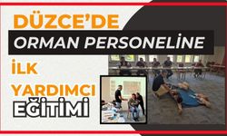 Düzce’de orman personeline ilk yardımcı eğitimi