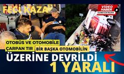 Otobüs ve otomobile çarpan tır, bir başka otomobilin üzerine devrildi: 1 yaralı