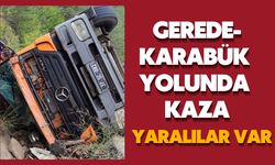 Gerede-Karabük Yolunda Kaza: Yaralılar var...