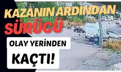 Kazanın ardından sürücü olay yerinden kaçtı