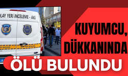 Kuyumcu, dükkanında ölü bulundu