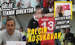 GÖLGE TEKNİK DİREKTÖR YALÇIN KOŞUKAVAK