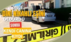 Önce dini nikahlı eşini vurdu, sonra kendi canına kıydı