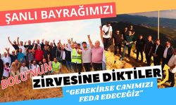 ŞANLI BAYRAĞIMIZI BOLU’NUN ZİRVESİNE DİKTİLER