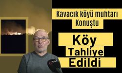 Kavacık Köyü Muhtarı Gerede'deki yangınla ilgili konuştu: "Köy tahliye edildi"