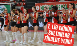 1. Lig ekibini Sultanlar finalde yendi