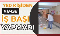 780 kişiden kimse iş başı yapmadı